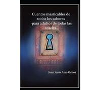 Cuentos Masticables De Todos Los Sabores: -Para Adultos De Todas Las Edades-