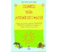 Cuentos Para Aprender Y Hacer: Cuentos Para Afianzar Conceptos Basicos, Desarrolando El Vocabulario - ARRIAZA MAYAS JUAN CARLOS Arriaza Mayas Juan Carlos (Auteur)