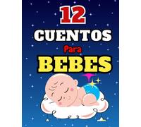 CUENTOS PARA BEBES de 0-2 años.: Cuentos infantiles en español con ilustraciones.