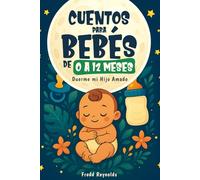 Cuentos para Bebés de 0 a 12 meses: Duerme mi Hijo Amado: Regalo especial para mama, papá y su bebé