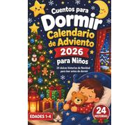 Cuentos para Dormir - Calendario de Adviento 2026 para Niños: Libro de cuenta atrás de Navidad con 24 historias cortas para relajarse, estimular la imaginación y crear una rutina nocturna tranquila