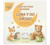 Cuentos para dormir con Luna: Historias que enseñan valores y calman el corazón