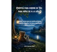 Cuentos para dormir de Tao para niños de 4 a 8 años: Cuentos suaves para un sueño profundo, una mente tranquila, fortaleza emocional y hábitos positivos