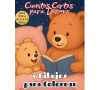 Cuentos para Dormir y Dibujos para Colorear: Actividades Divertidas y Educativas de Lectura y Coloreado para Niños de 2 a 10 Años