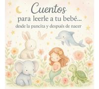 "Cuentos para leerle a tu bebé... desde la pancita y después de nacer”: Libro de cuentos para bebés