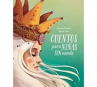Cuentos Para Niñas Sin Miedo / Stories For Fearless Girls
