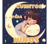 Cuentos Para Niños: Para Aprender A Ser Mejores Personas Con Historias Devertidas