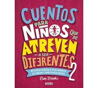 Cuentos Para Niños Que Se Atreven A Ser Diferentes 2 / Stories For Boys Who Dare To Be Different 2