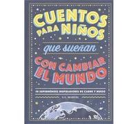 Cuentos Para Niños Que Sueñan Con Cambiar El Mundo [Livre en VO] Marvel, G L (Auteur)