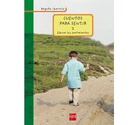 Cuentos para sentir / Stories to Feel: Educar Los Sentimientos / Educate the Feelings