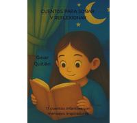 CUENTOS PARA SOÑAR Y REFLEXIONAR: 11 cuentos infantiles con mensajes inspiradores