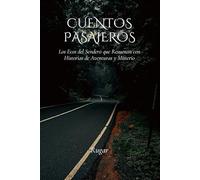 Cuentos Pasajeros: Los Ecos del Sendero que Resuenan con Historias de Aventuras y Misterio.