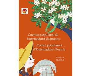 Cuentos populares de Extremadura ilustrados - Contes populaires d'Estremadure illustres: El Pico de la ciguena - Le Bec de la cigogne, Volume 3