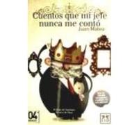 Cuentos Que Mi Jefe Nunca Me Contó - Mateo Díaz, Juan Mateo Díaz, Juan (Auteur)
