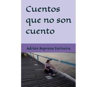 Cuentos Que No Son Cuento.