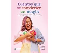 Cuentos que se convierten en magia: Lee, imagina y crea con cada historia
