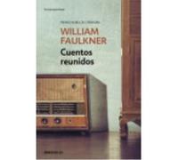 Cuentos Reunidos - Faulkner, William Faulkner, William (Auteur)