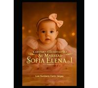 Cuentos y anécdotas para Su Majestad Sofia Elena I