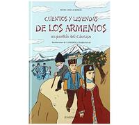Cuentos Y Leyendas De Los Armenios : Un Pueblo Del Cáucaso