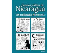 Cuentos y Mitos de Nicaragua: Con ilustraciones para colorear