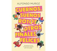 Cuernos, sueños rotos y otros finales felices/ Cheating, Broken Dreams and Other Happy Endings