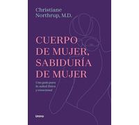 Cuerpo de mujer, sabiduría de mujer / Women's Bodies, Women's Wisdom: Una Guia Para La Salud Fiscia Y Emocional