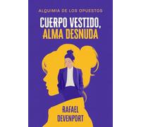 Cuerpo Vestido, Alma Desnuda: Alquimia de los Opuestos