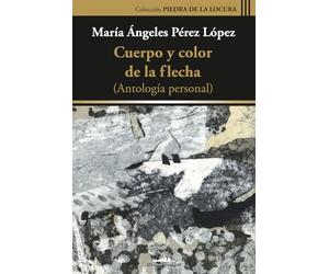 Cuerpo y color de la flecha: Antología personal