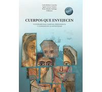 Cuerpos que envejecen. Vulnerabilidad, familias, dependencia y cuidados en la antigüedad