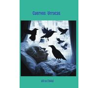 Cuervos Y Urracas: Sumergete en los pensamientos de abuela.