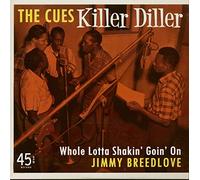 CUES / BREEDLOVE,JIMMY Killer Diller / Whole Lotta Shakin Goin on (Vinyl)