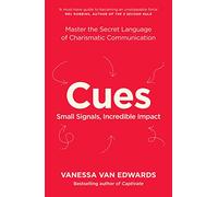 Cues: Master the Secret Language of Charismatic Communication