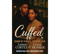 Cuffed: Bound By Streets, Freed By Love