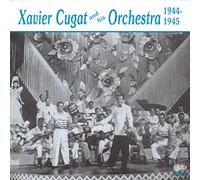 Xavier Cugat & His Orchestra – 1944–45
