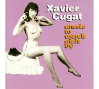 Cugat, Xavier - Music To Watch Girls By
