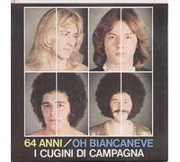 Cugini Di Campagna - 64 Anni / Oh Biancaneve