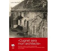 «Cugnet sera mon architecte» Ascension sociale et mutation professionnelle d'une dynastie de maîtres charpentiers et d'architectes vaudois, XVIIIe-XIXe siècles - Loïc Rochat - Alphil - broché - Essai