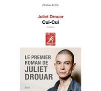 Cui-Cui - Juliet Drouar - Seuil - broché - Roman
