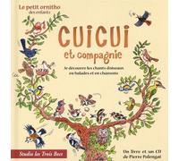 Cuicui Et Compagnie - Je Découvre Les Chants D'oiseaux En Balades Et En Chansons (1 Cd Audio)