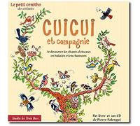 Cuicui et compagnie: Je découvre les chants d'oiseaux en balades et en chansons