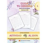 Cuida Tu Cerebro (1/52): ¿Sabías que unos minutos al día pueden mejorar tu concentración? 60 Sopas de palabras para todas las edades.