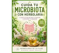 Cuida tu Microbiota con Herbolaria - Libro 1: Plantas digestivas, equilibrio intestinal y primeros hábitos naturales para cuidar tu flora intestinal