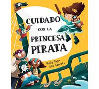 Cuidado con la princesa pirata / Never Mess with a Pirate Princess