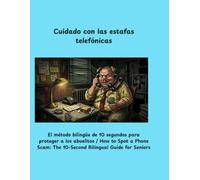 Cuidado con las estafas telefónicas: El método bilingüe de 10 segundos para proteger a los abuelitos / How to Spot a Phone Scam: The 10-Second Bilingual Guide for Seniors