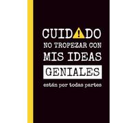 CUIDADO, NO TROPEZAR CON MIS IDEAS GENIALES, ESTÁN EN TODAS PARTES.: Cuaderno de Notas | Diario, Apuntes o Agenda | Regalo Divertido y Original | ... de trabajo, Pareja, Navidad, Cumpleaños.