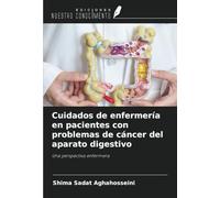 Cuidados de enfermería en pacientes con problemas de cáncer del aparato digestivo: Una perspectiva enfermera