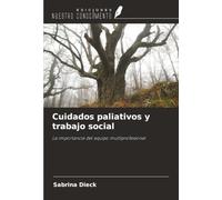 Cuidados paliativos y trabajo social: La importancia del equipo multiprofesional