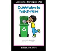 Cuidando a la naturaleza: Colección Lee conmigo: Libros para niños [Edición primavera]
