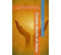 Cuidar desde el Alma: Reflexiones de un enfermero sobre la dignidad, la vocación y el sentido del cuidado