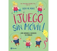 Cuido mi mente. ¡Juego sin móvil! Cómo aprender a divertirse sin pantallas - Montserrat Erostarbe Pérez - Editorial Bruño - ebook (ePub) - Livre
